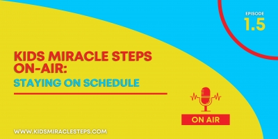 Kids MiraclePodcast 1.5 - What Type of Daily Schedule Do The Kids Have