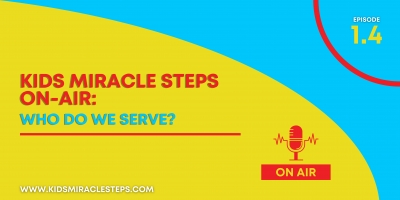 Kids Miracle Podcast 1.4 - What Type of Special Needs Kids Do You Serve